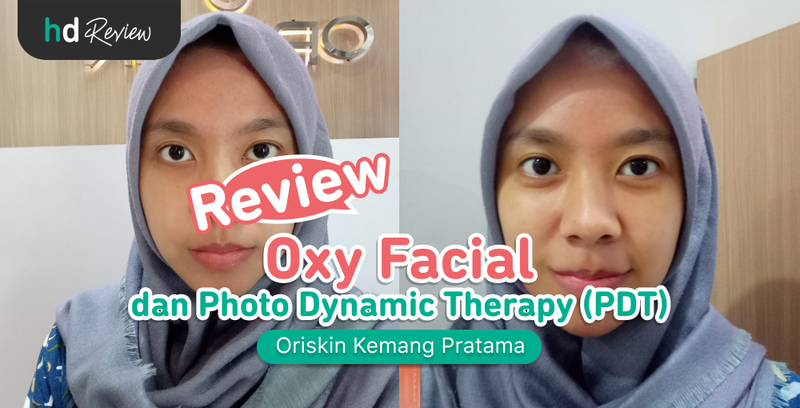 Review Oxy Facial di Oriskin Kemang Pratama, facial oxy pdt